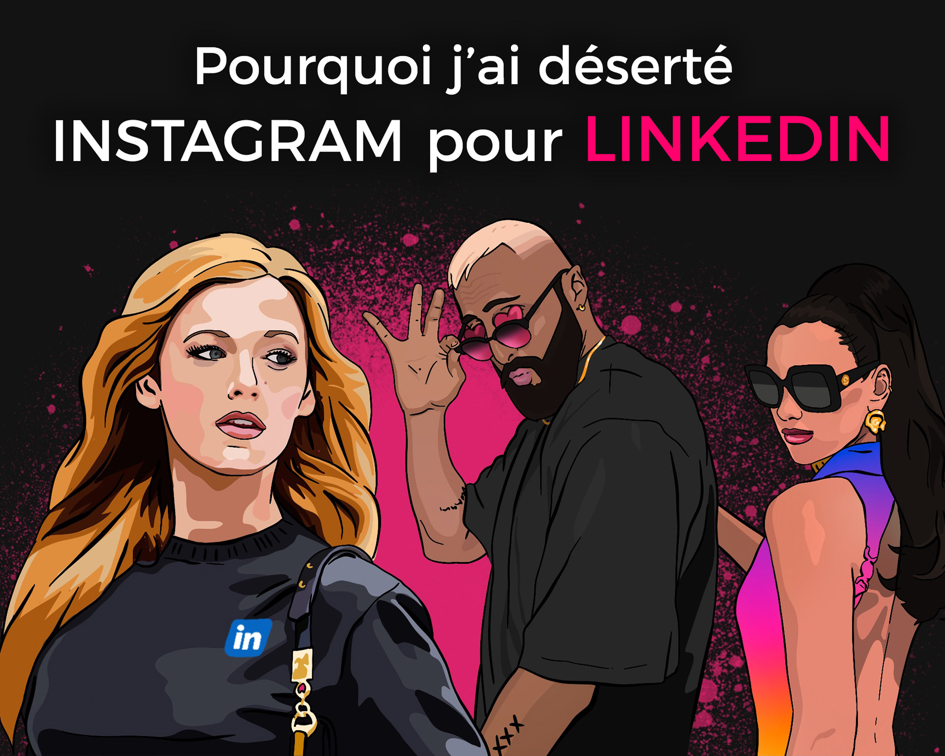 Dans ce post : J'explique pourquoi je préfère Linkedin à Instagram