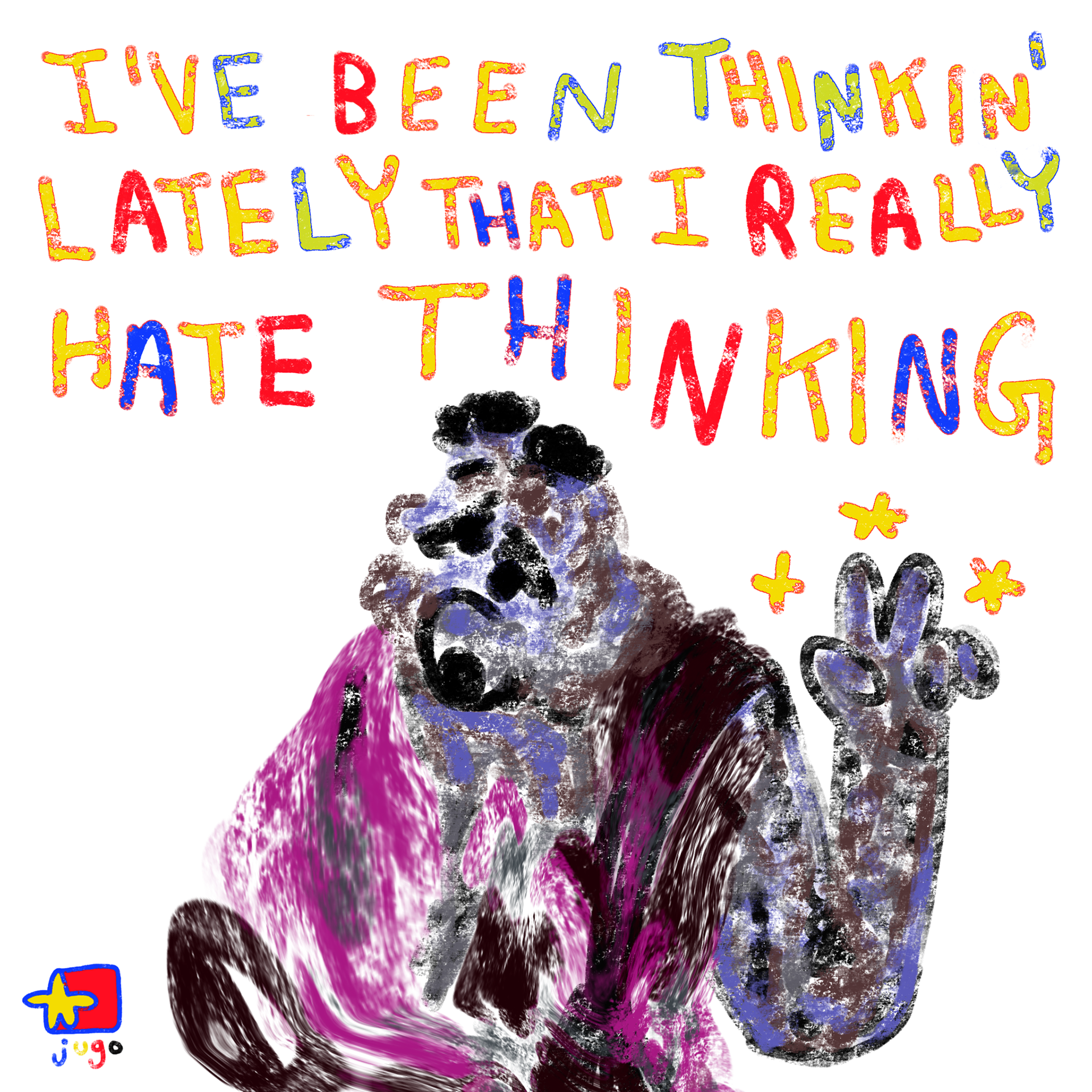"thinkin'"