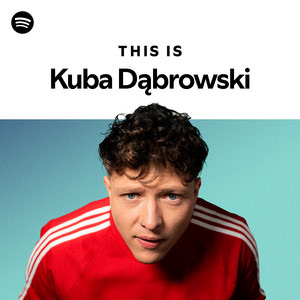 SPOTIFY "THIS IS KUBA DĄBROWSKI" COVER / UNIVERSAL POLSKA MUSIC [FOT. BARTOSZ KORDEK / GRAFIKA, SPOTIFY]