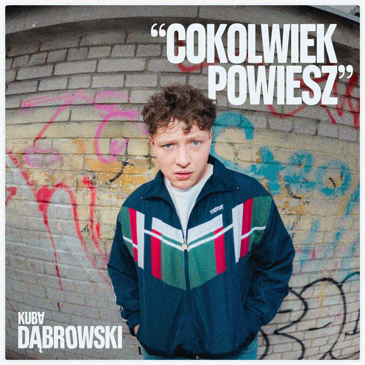 KUBA DĄBROWSKI "COKOLWIEK POWIESZ" 2024 / UNIVERSAL MUSIC POLSKA [FOT. BARTOSZ KORDEK / GRAFIKA, ŁUKASZ WRZESIŃSKI]