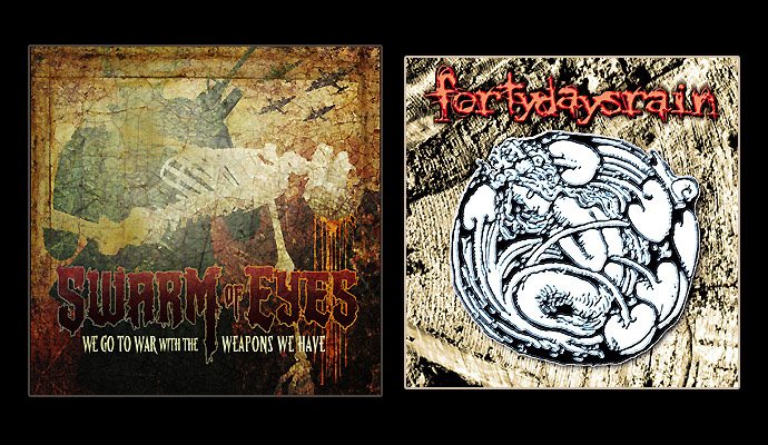 Swarm Of Eyes "We Go To War" / Fortydaysrain "Self-Titled" Covers