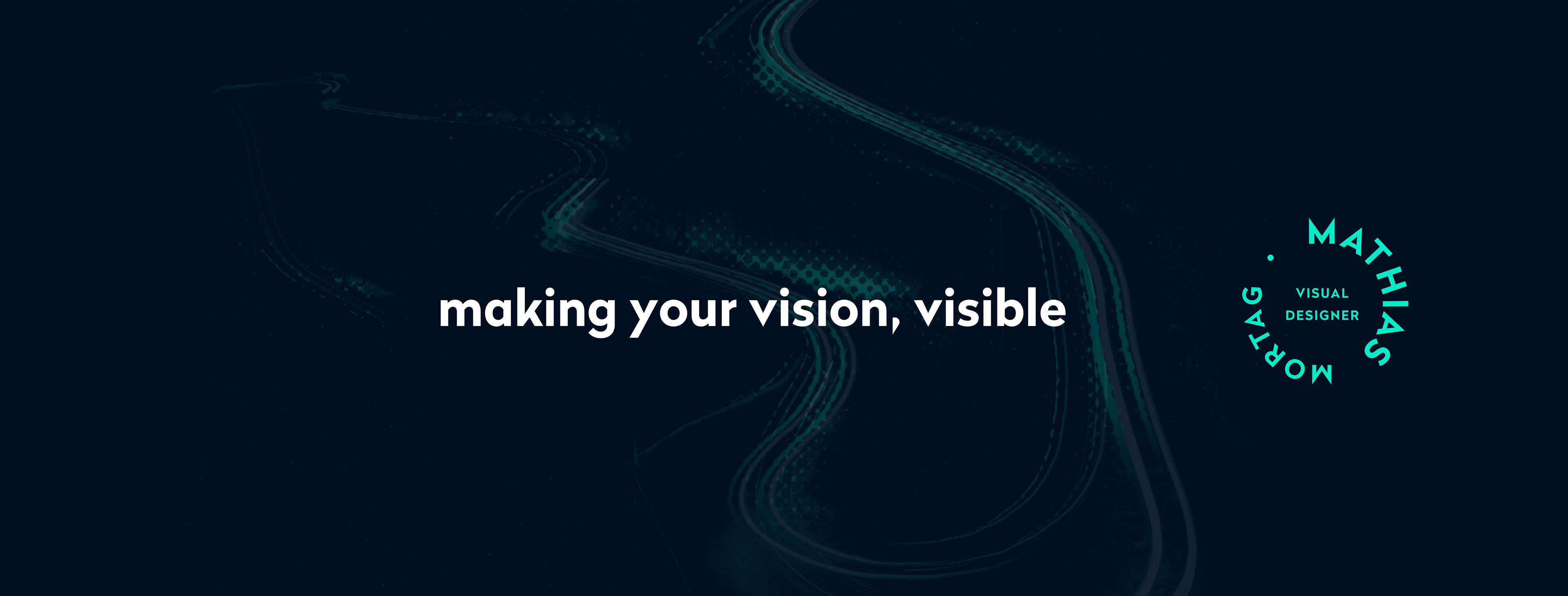 Key Visual Mathias Mortag making your vison, visible