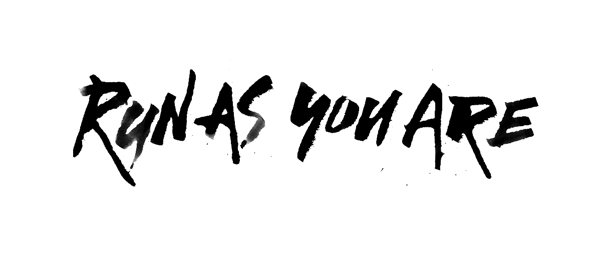 Image of inked lettering showing the word "Run as you are."