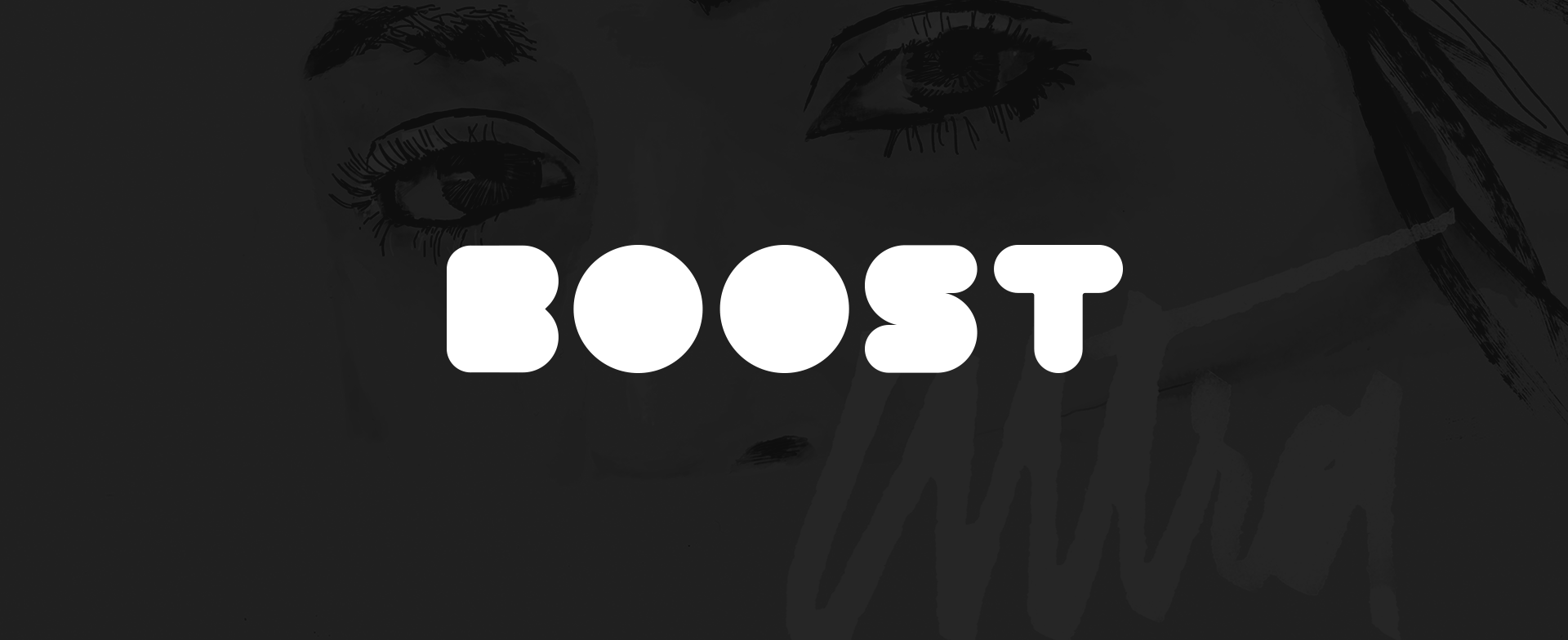 Introductory image of white Boost logo overlaying grayscale image of campaign illustration.