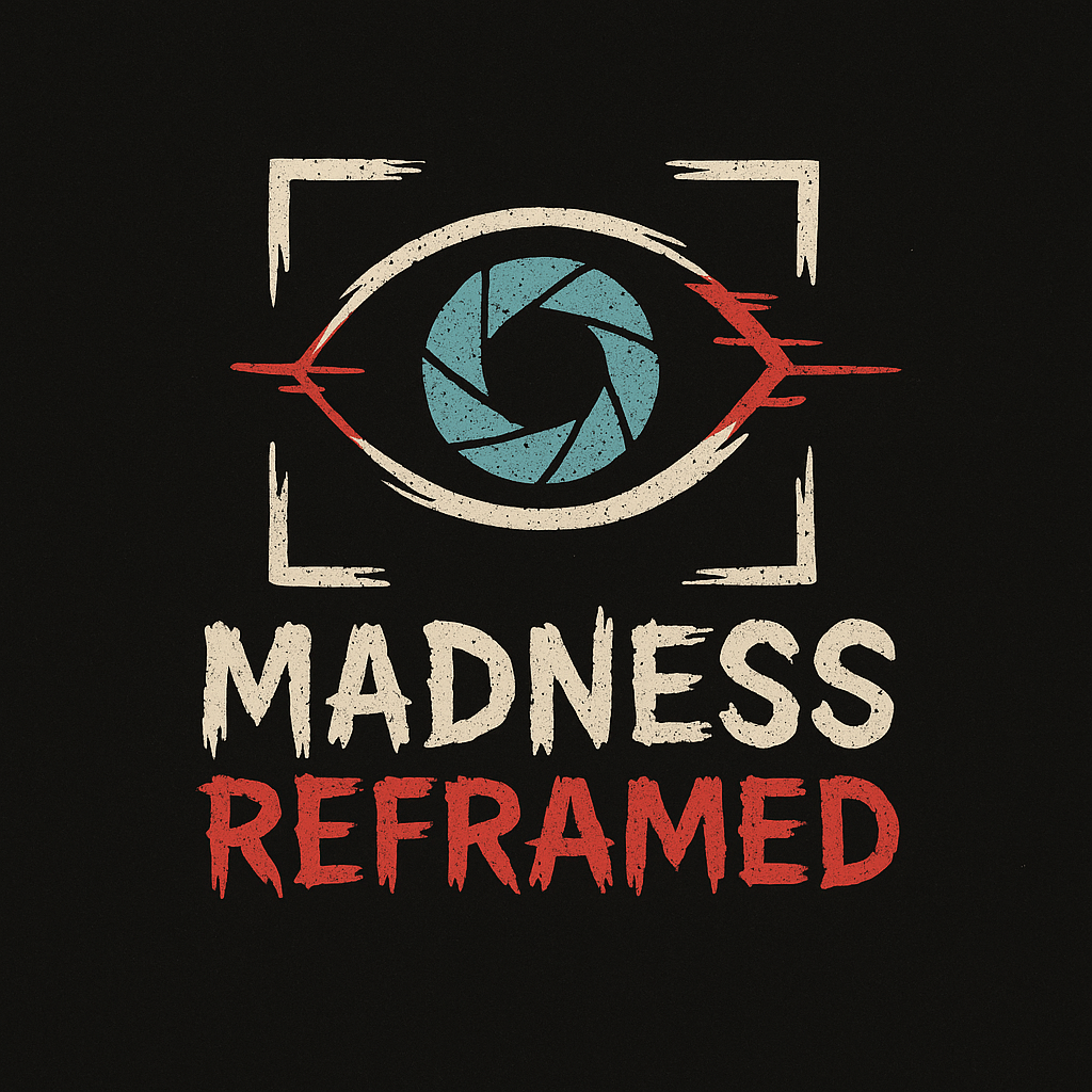 Madness Reframed