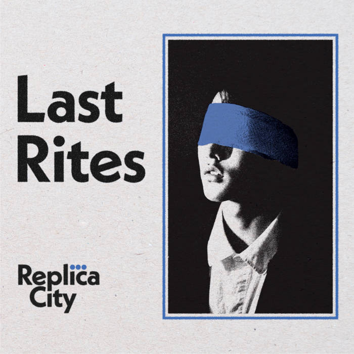 Replica City - "Last Rites" Single