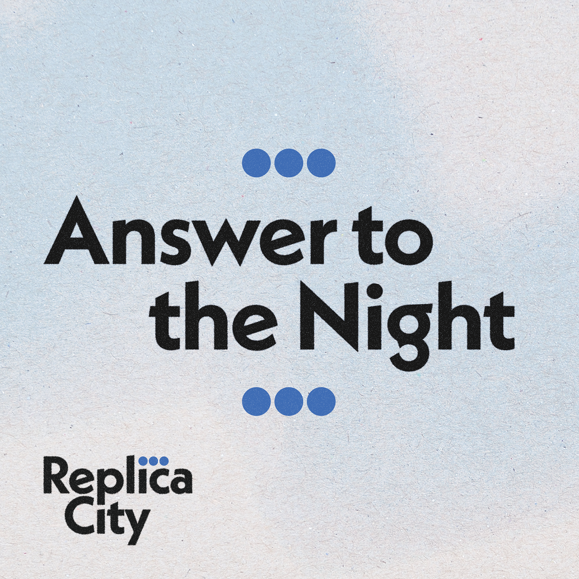 Replica City - "Answer to the Night" single