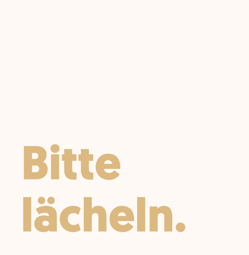 Bitte lächeln.