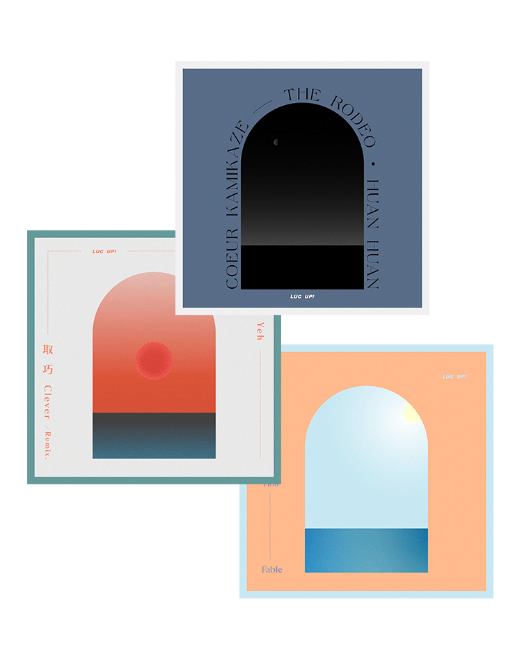 LUC UP!｜ 　《Fable》Leaf Yeh（葉穎） X Sam Tiba 　《Clever/Remix》Leaf Yeh（葉穎） 　《COEUR KAMIKAZE》The Rodeo X Huan Huan（緩緩）