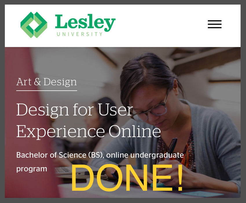 Done with Design for User Experience Degree.