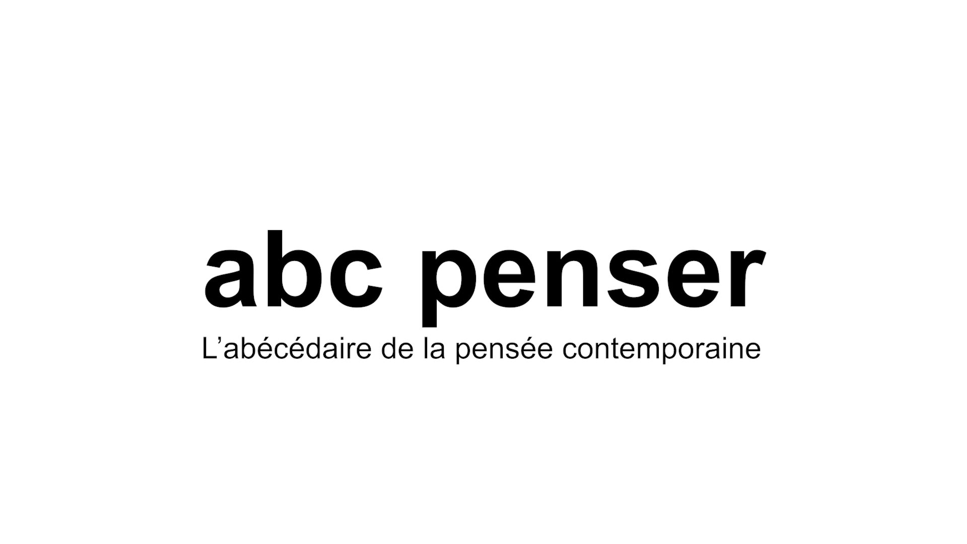 abc penser est un abécédaire en ligne qui repose sur une série d’entretiens filmés de durée variable avec des penseurs contemporains issus de différentes disciplines. Il a vocation de mettre en valeur les notions cardinales du savoir contemporain et de faire connaître un maximum d’autrices et d’auteurs représentatifs de la pensée de langue française.