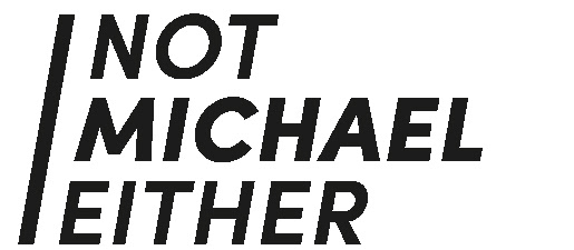 Not Michael Either