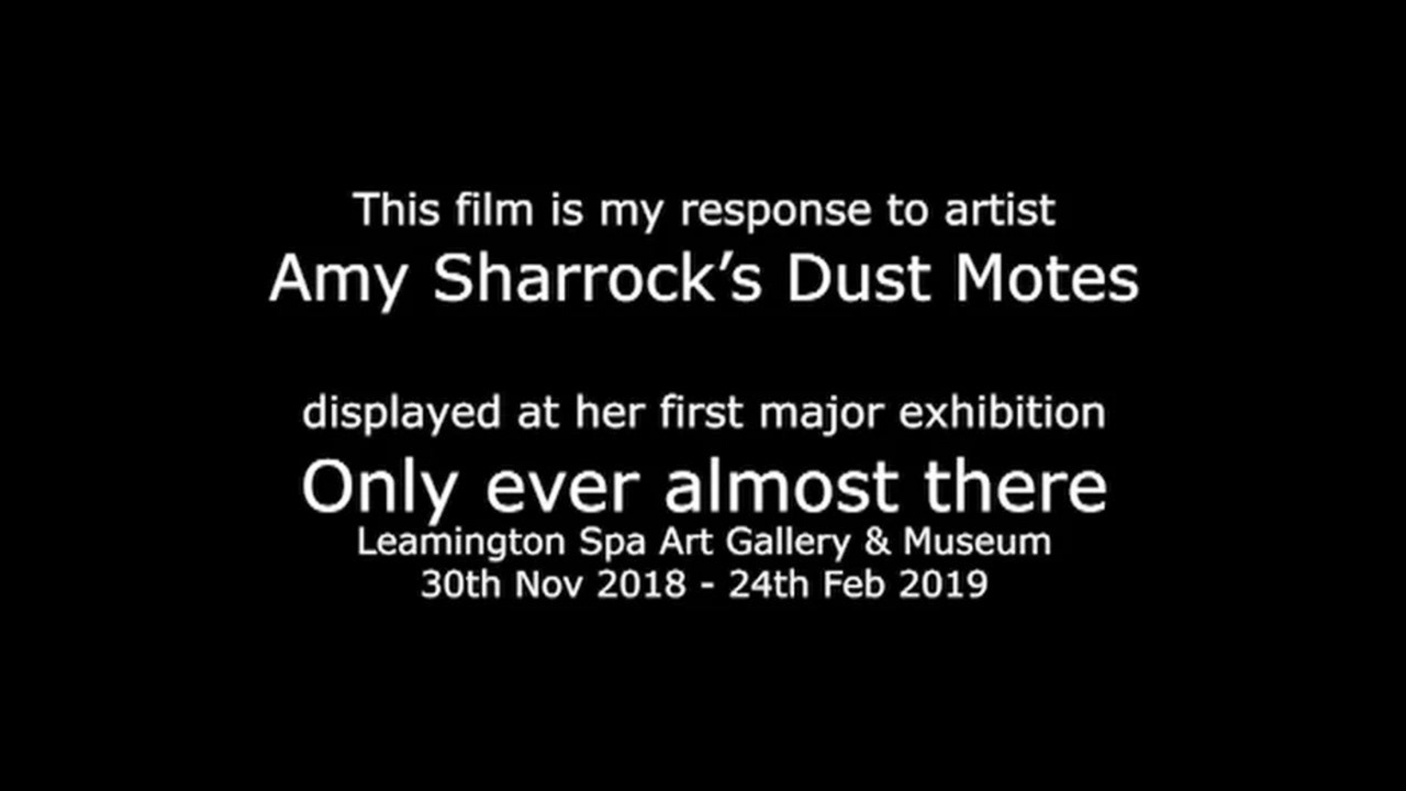 Amy Sharrock my Dust Motes response