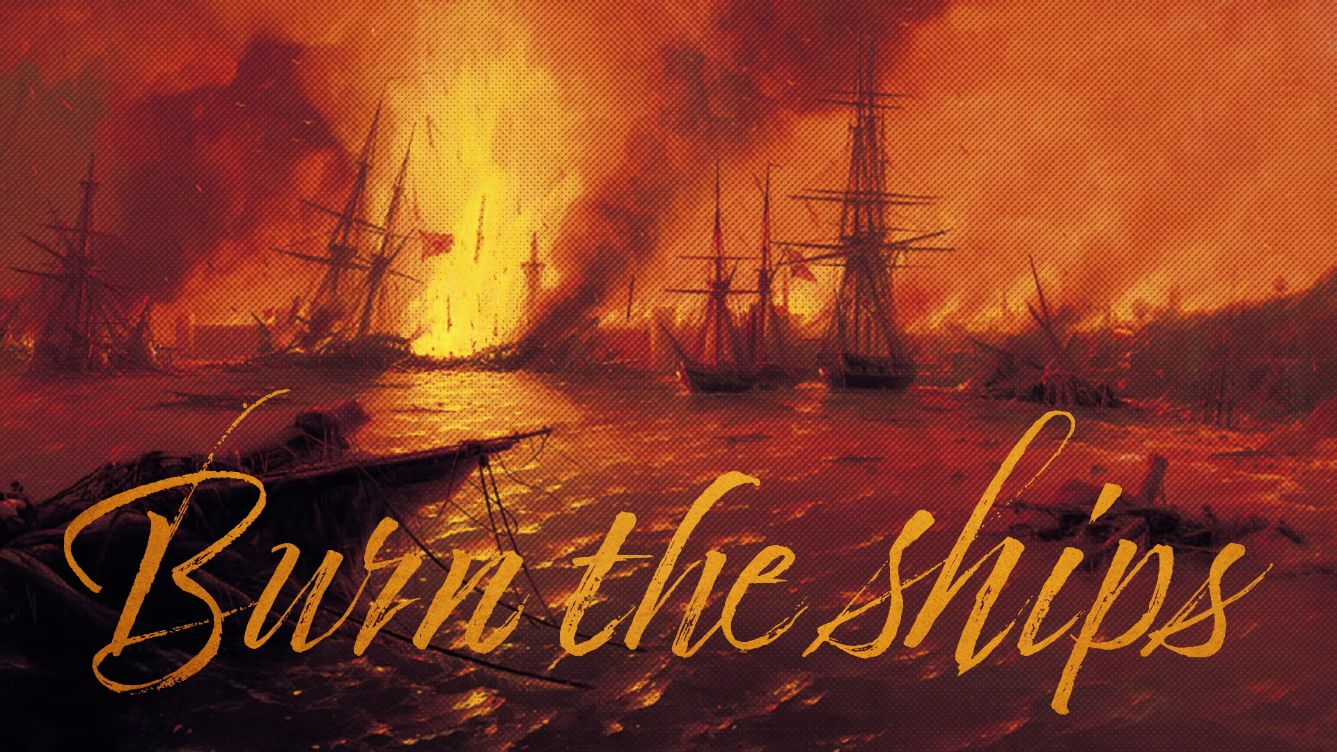 Burn the Ships Sermon Series Artwork