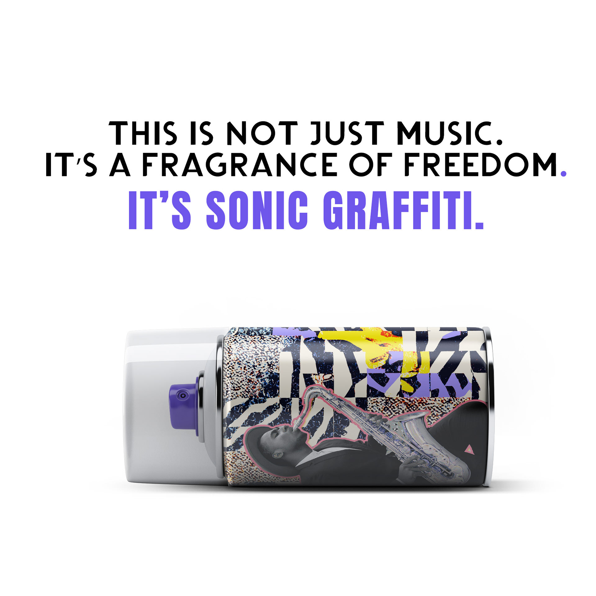 Spray paint can lying horizontally, covered in abstract, textured collage patterns and featuring a monochrome image of a man playing a saxophone. Bold text above reads: “This is not just music. It’s a fragrance of freedom. IT’S SONIC GRAFFITI.”