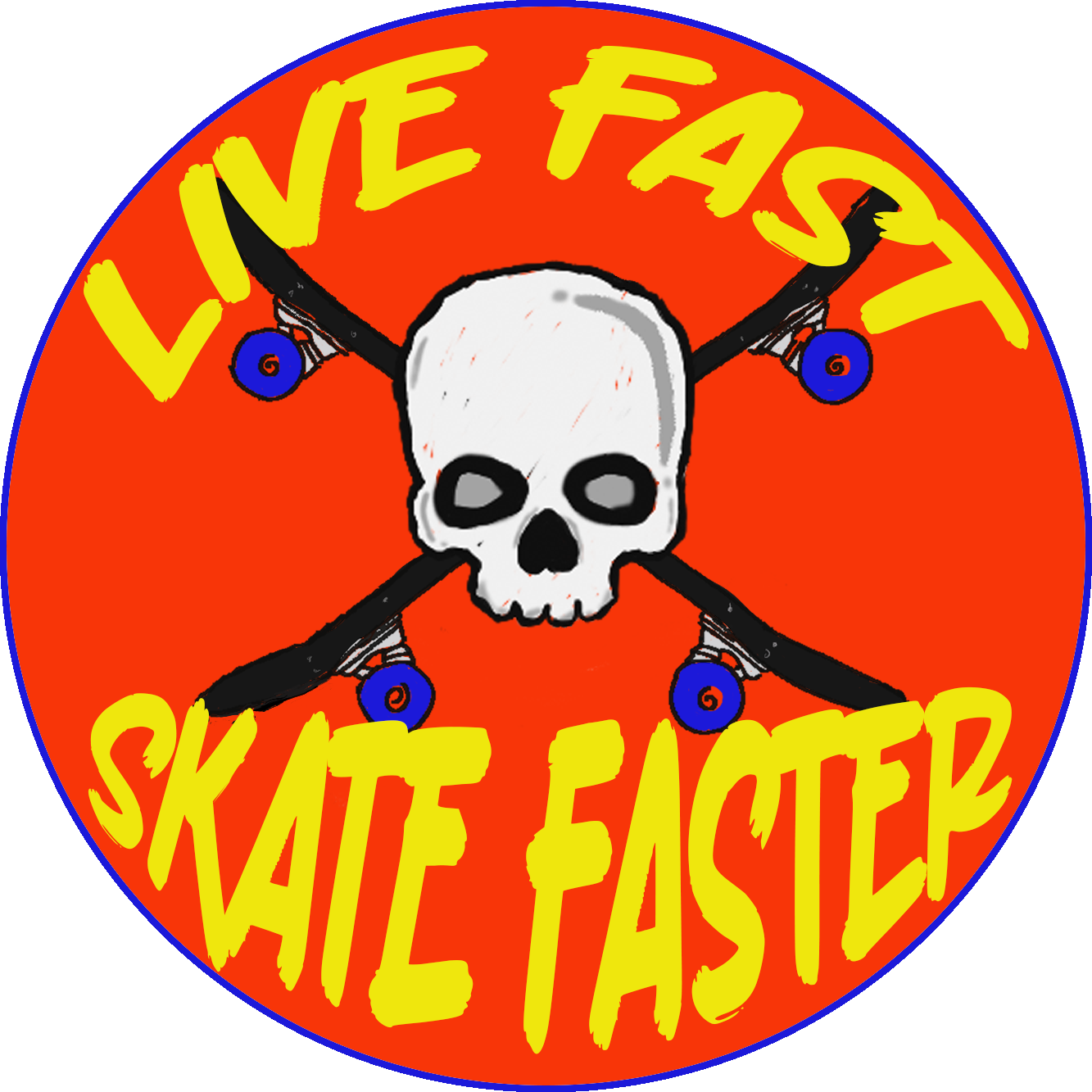 Live Fast Skate Faster