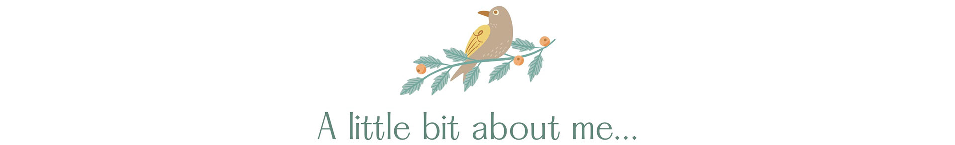 Whimsical bird illustration on leafy branch with berries. "A little bit about me..." License-ready art for surface pattern design, textile prints, and product collections.