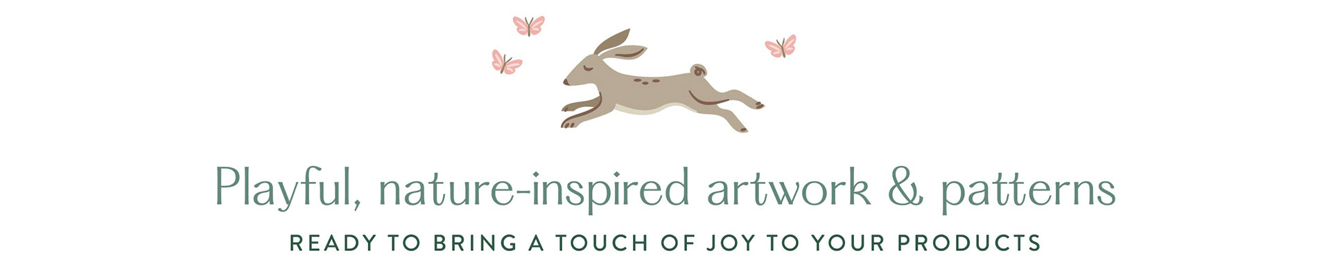 Illustrated jumping rabbit chasing after three small butterflies. Headline reads "Playful, nature-inspired artwork & patterns ready to bring a touch of joy to your products." Surface pattern design and illustration licensing for textiles, stationery products, and home décor.