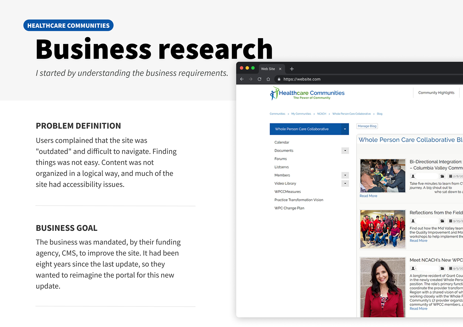 Users complained that the site was "outdated" and difficult to navigate. Finding things was not easy. Content was not organized in a logical way, and much of the site had accessibility issues.