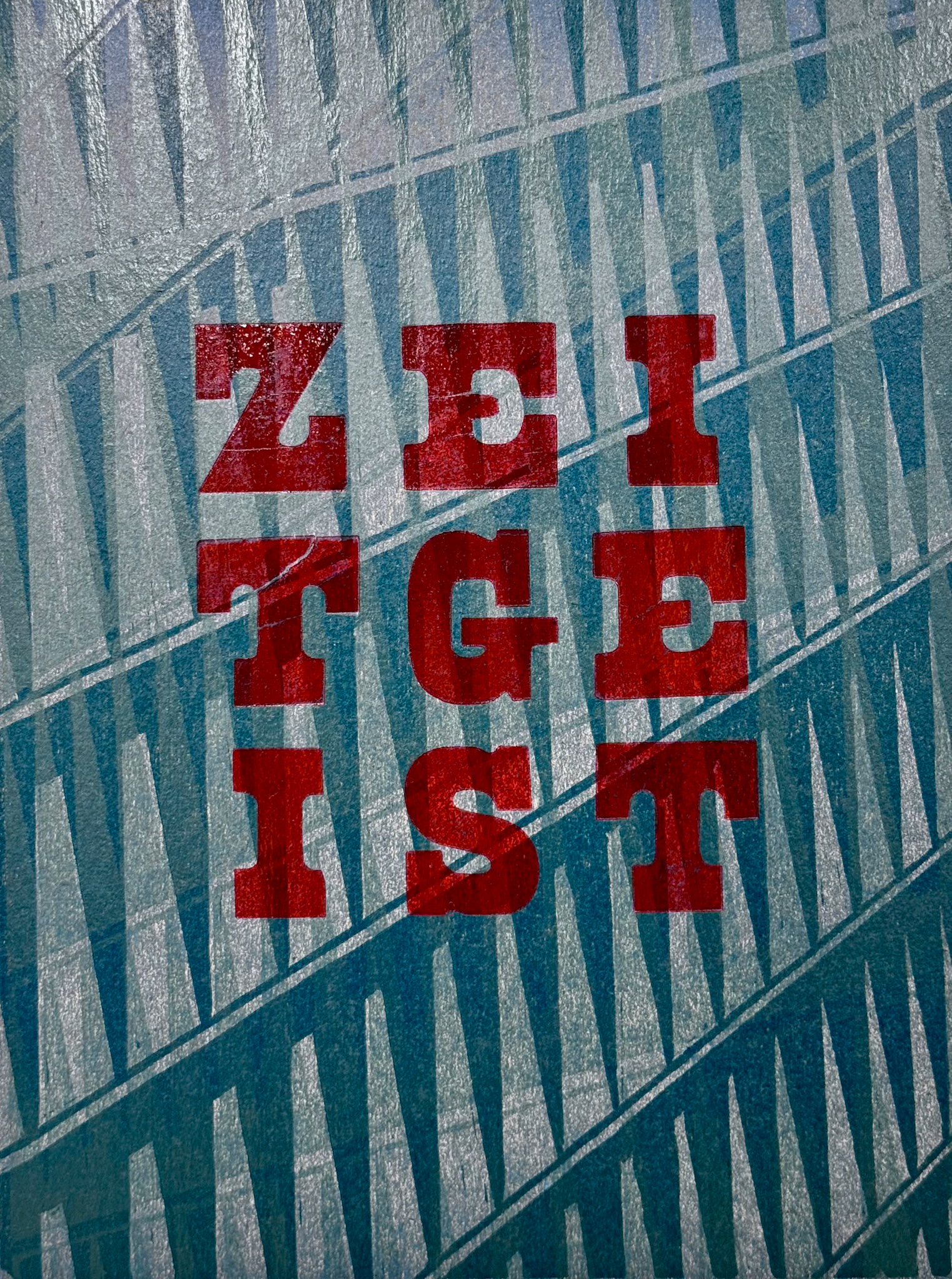 Zeitgeist. Printed on linocut background.
