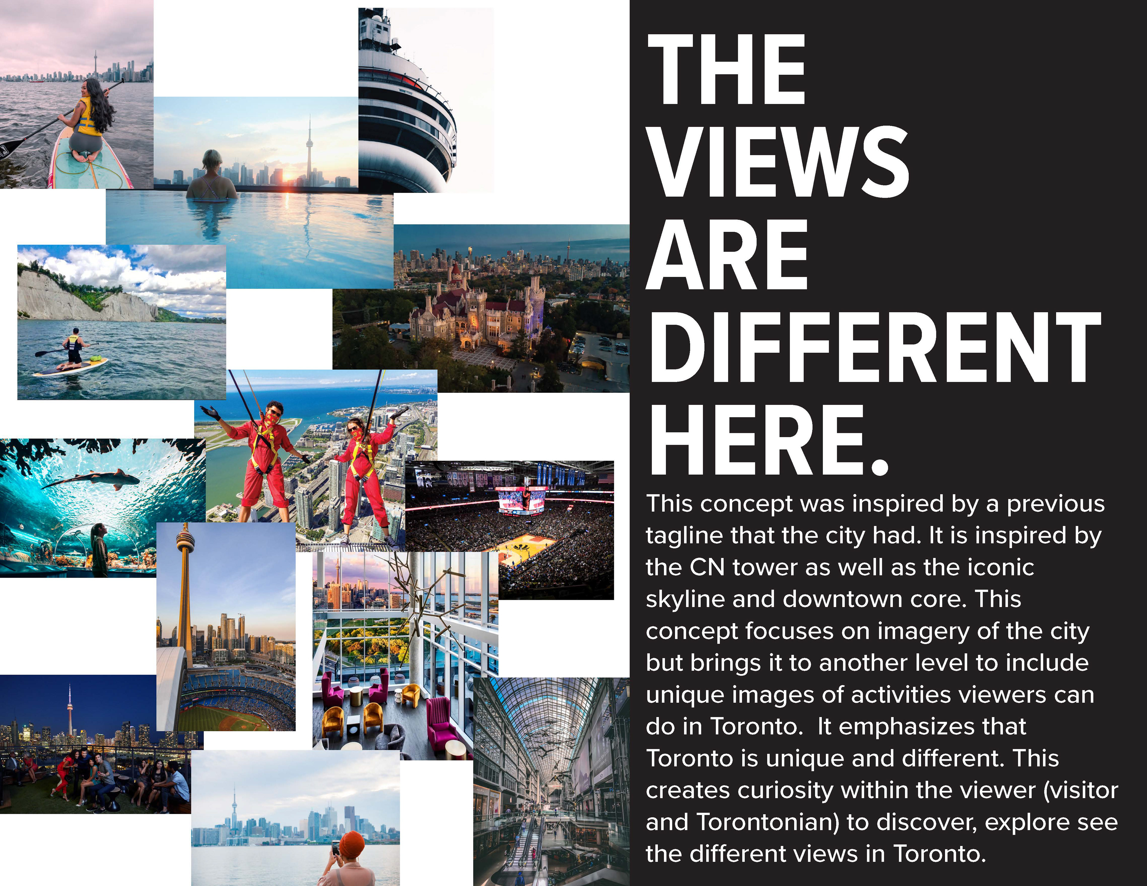 Idea #4 - The Views are Different Here
