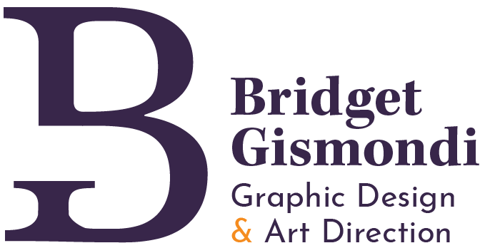 Bridget Gismondi: Graphic Design & Art Direction
