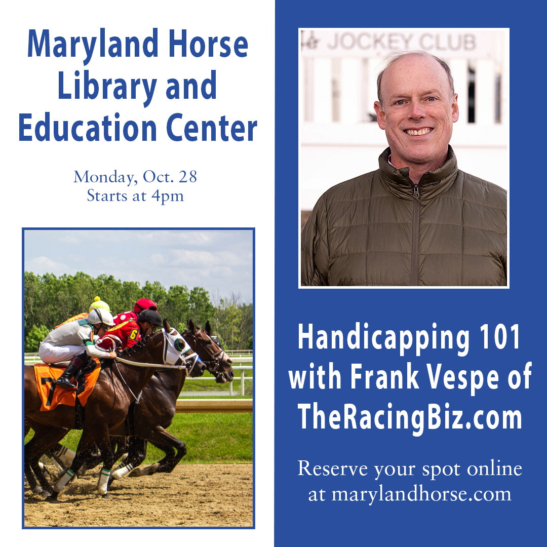 Are you watching the Breeders' Cup WAYI races this weekend and wondering how the analysts decide their picks? Join the Maryland Horse Library and Education Center Monday, October 28th at 4pm for a handicapping 101 session! Racing analyst Frank Vespe will lead a handicapping panel teaching YOU tips and tricks for discovering long shots! Register today!