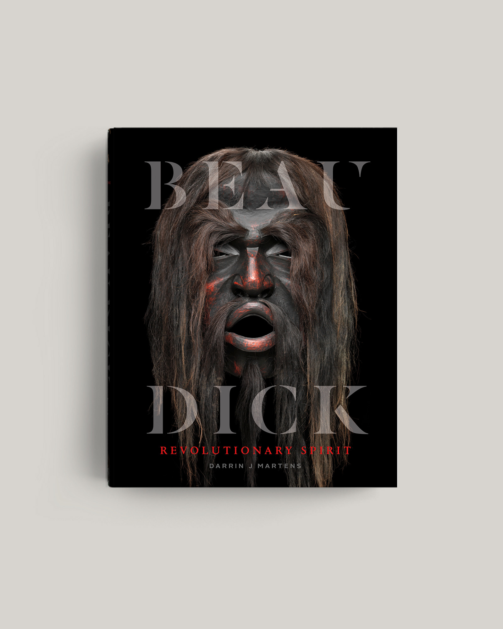 Beau Dick: Revolutionary Spirit book cover