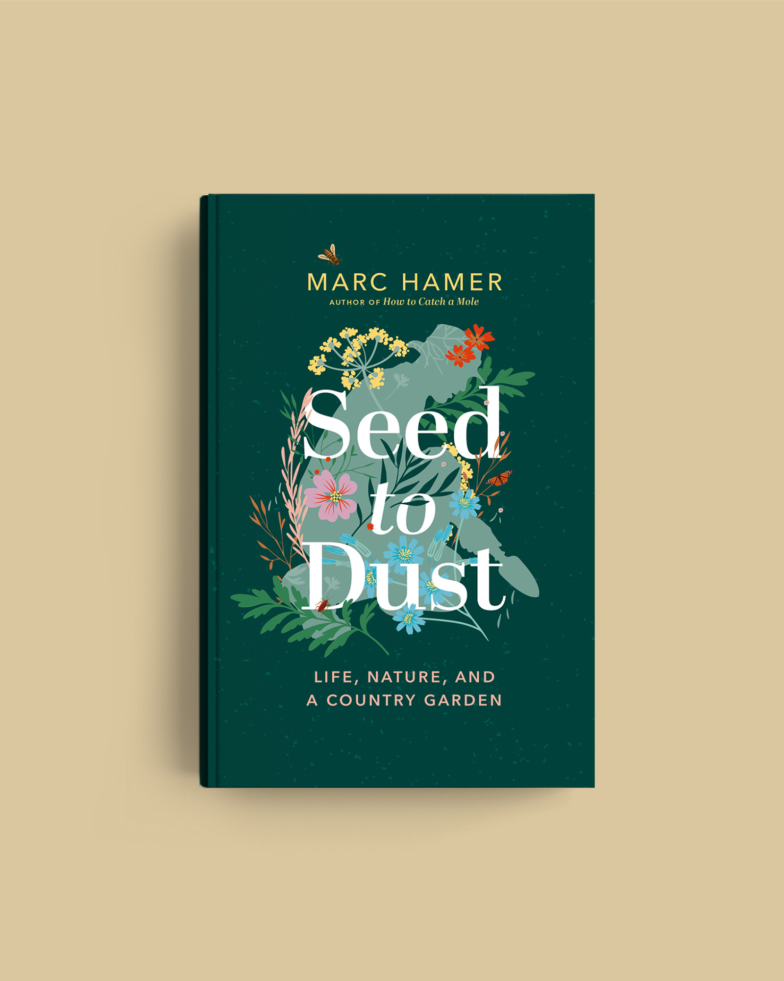 Seed to Dust: Life, Nature, and A Country Garden book cover