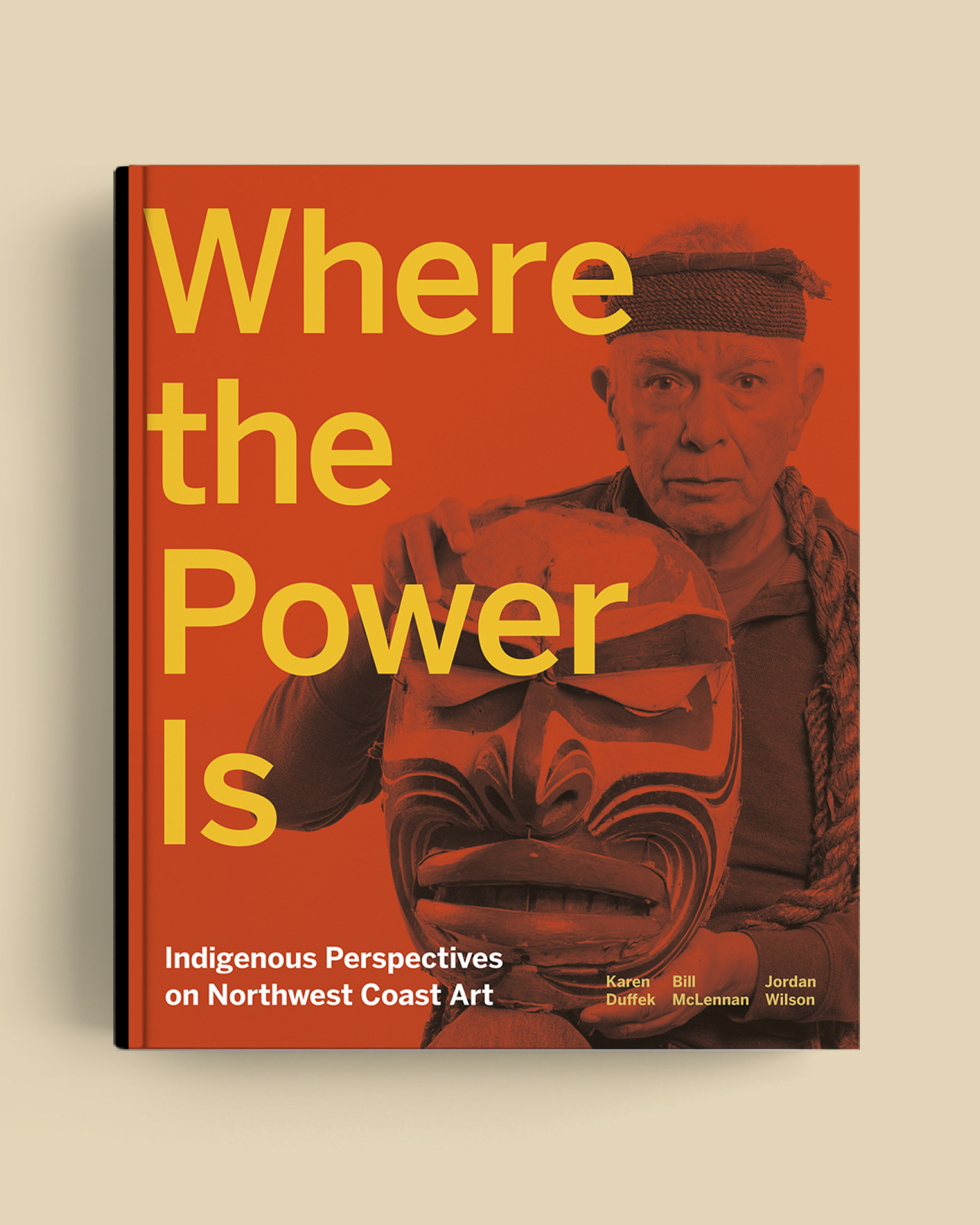 Where the Power Is: Indigenous Perspectives on Northwest Coast Art book cover