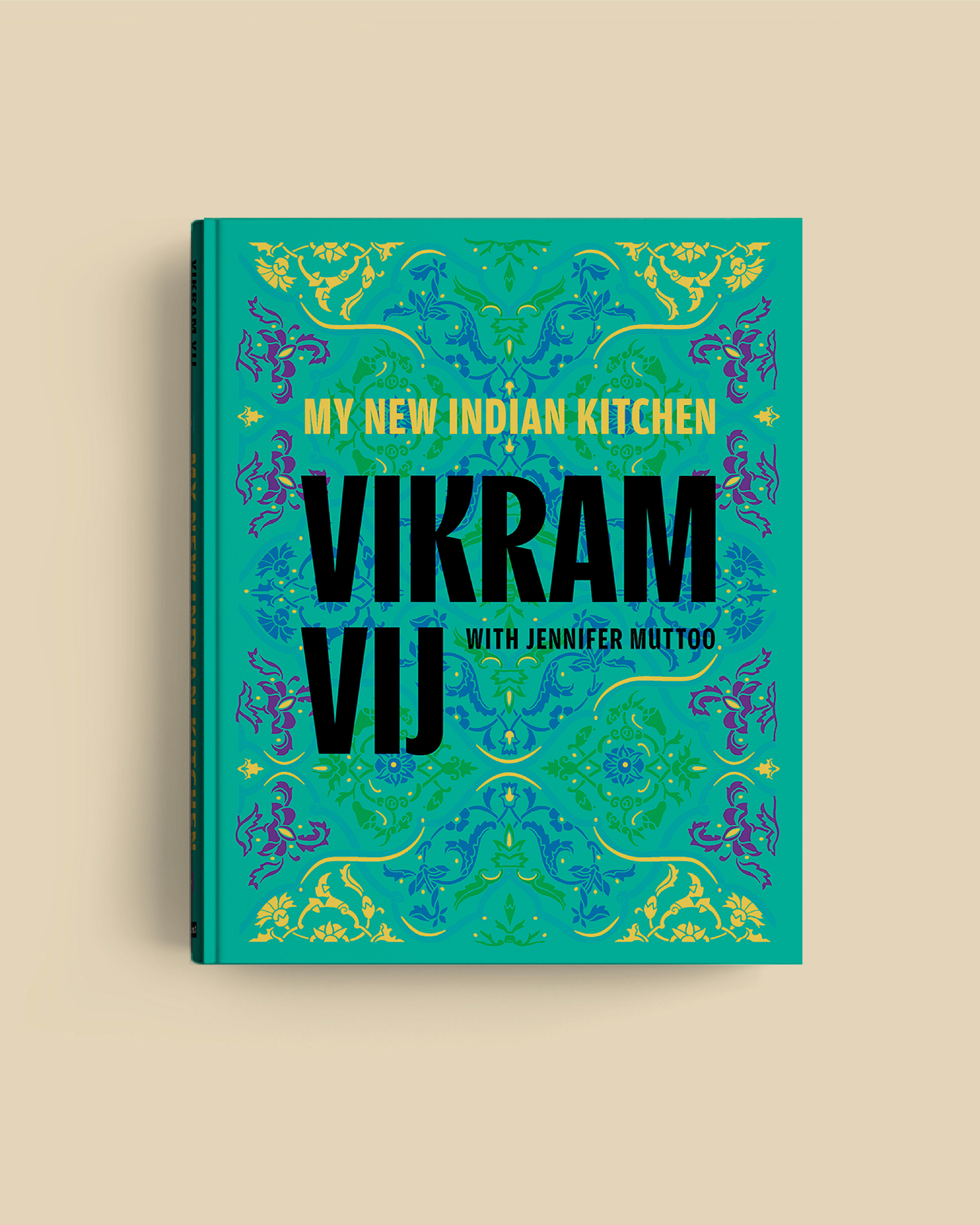 My New Indian Kitchen: Vikram Vij cookbook