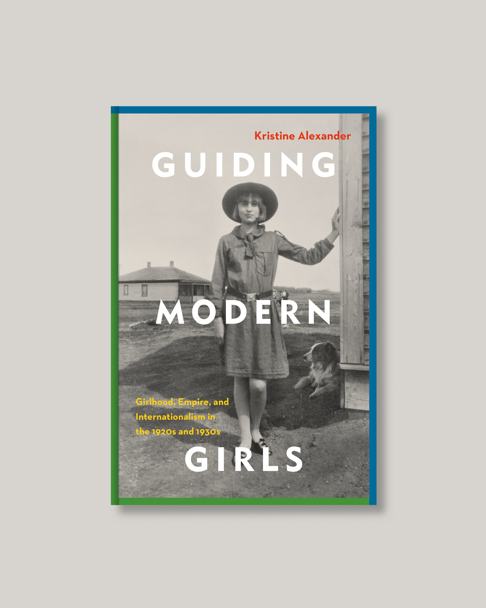Guiding Modern Girls: Girlhood, Empire, and Internationalism in the 1920s and 1930s book cover