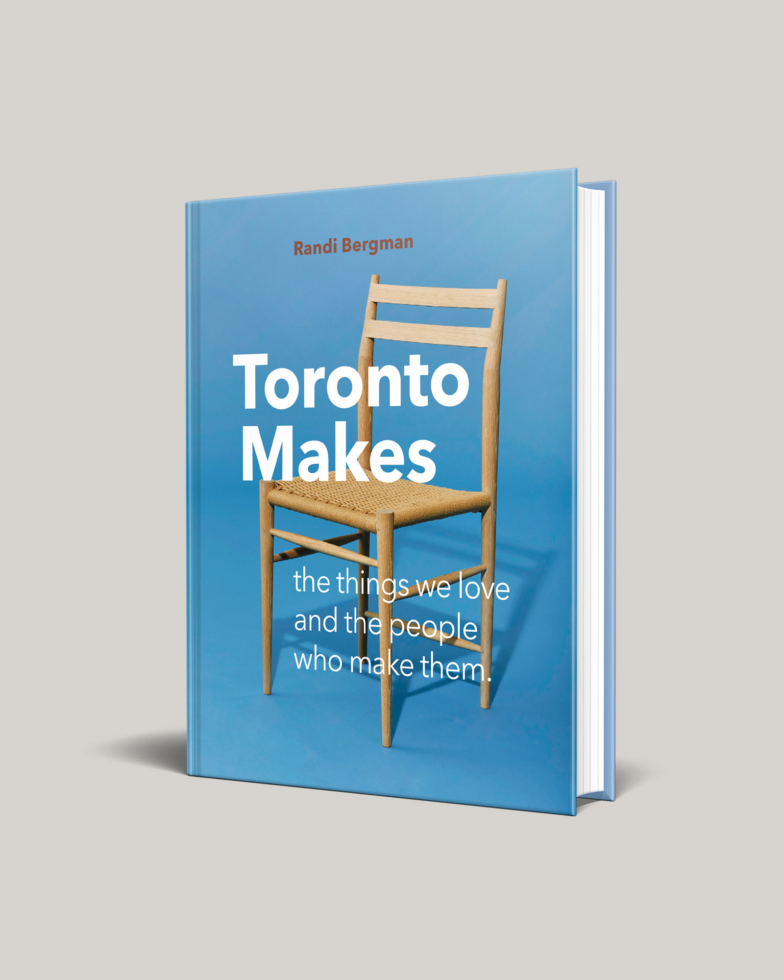 Toronto Makes: The Things We Love and the People Who Make Them book cover