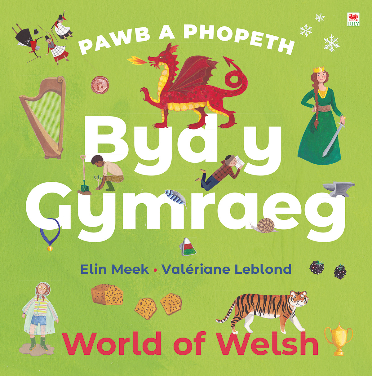 Pawb a Phopeth: Byd y Gymraeg – World of Welsh, Elin Meek, illustrated by Valériane Leblond, Rily Publications ISBN 9781804162729