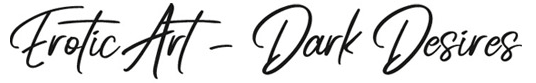 Erotic Art - Dark Desires