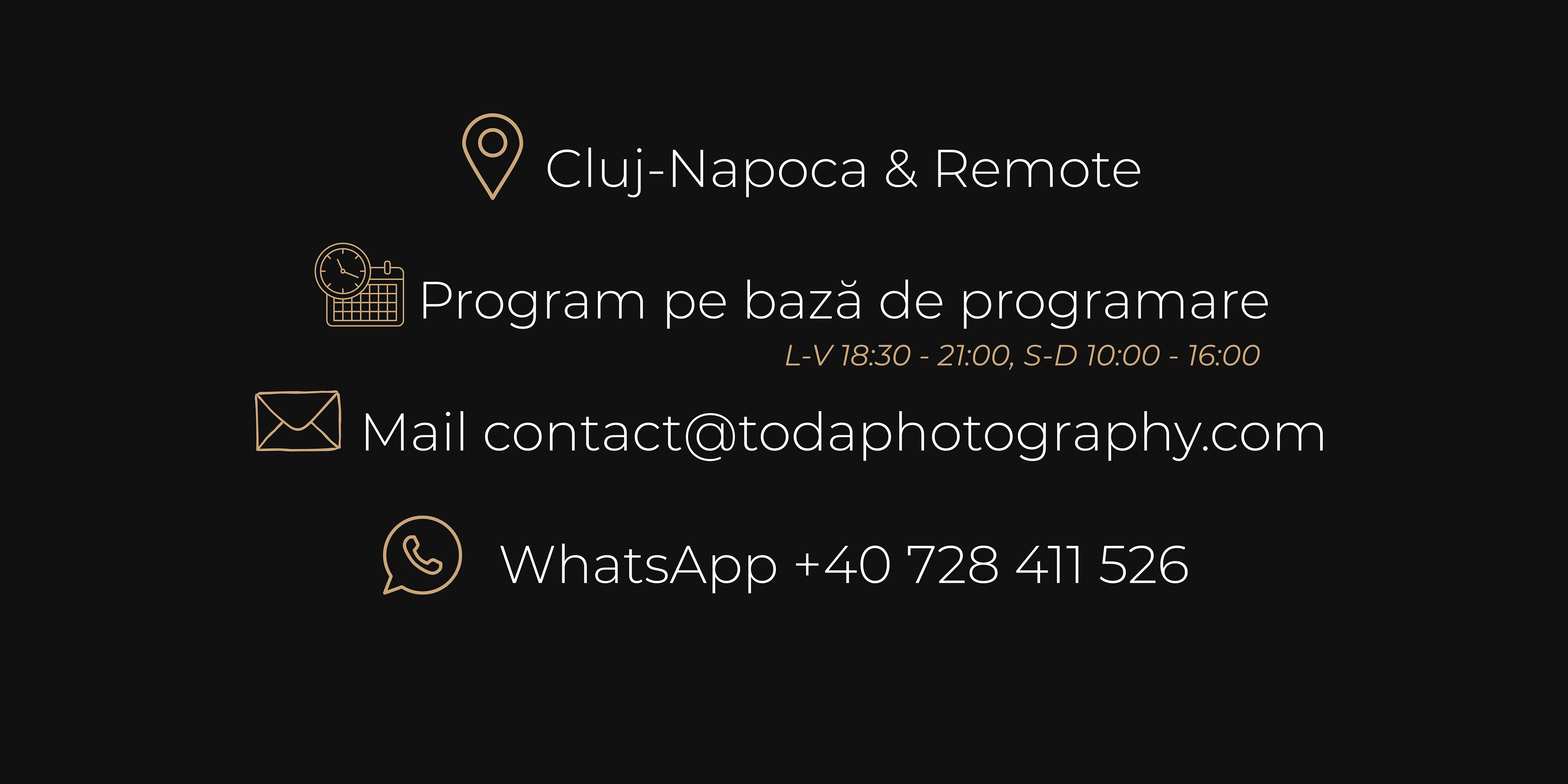 Despre contact TODA Photography: locație Cluj-Napoca & remote, program pe bază de programare L-V 18:30-21:00, S-D 10:00-16:00, mail contact@todaphotography.com, WhatsApp +40 728 411 526