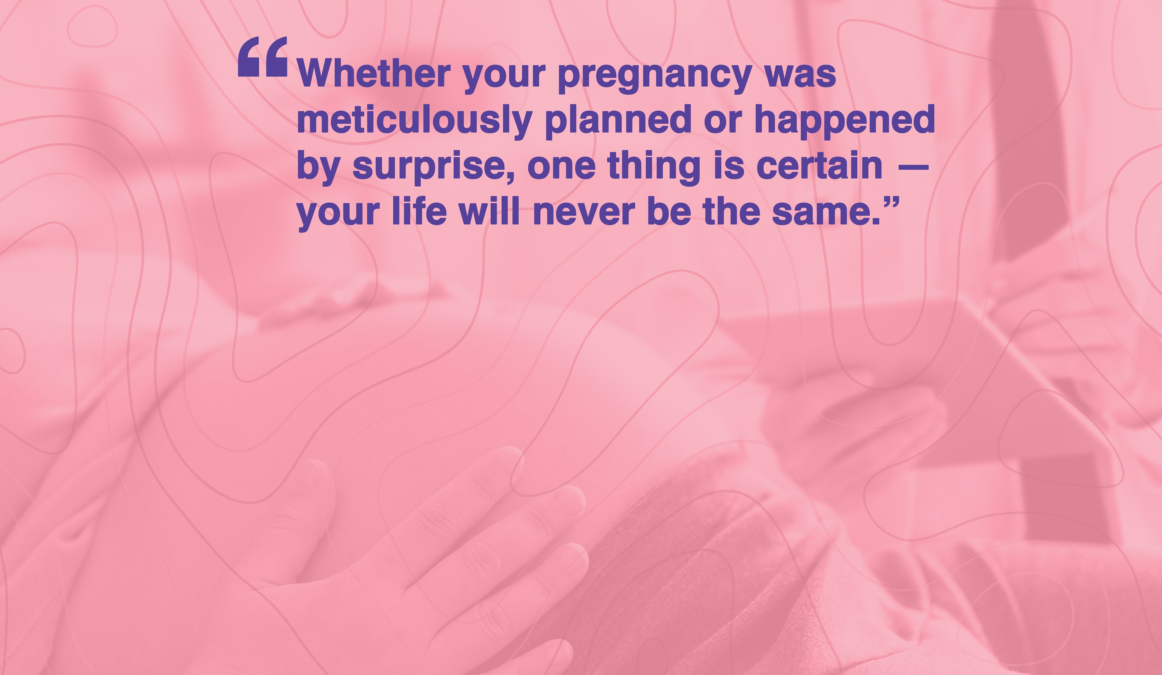 Pregnancy planned or happened by surprise.