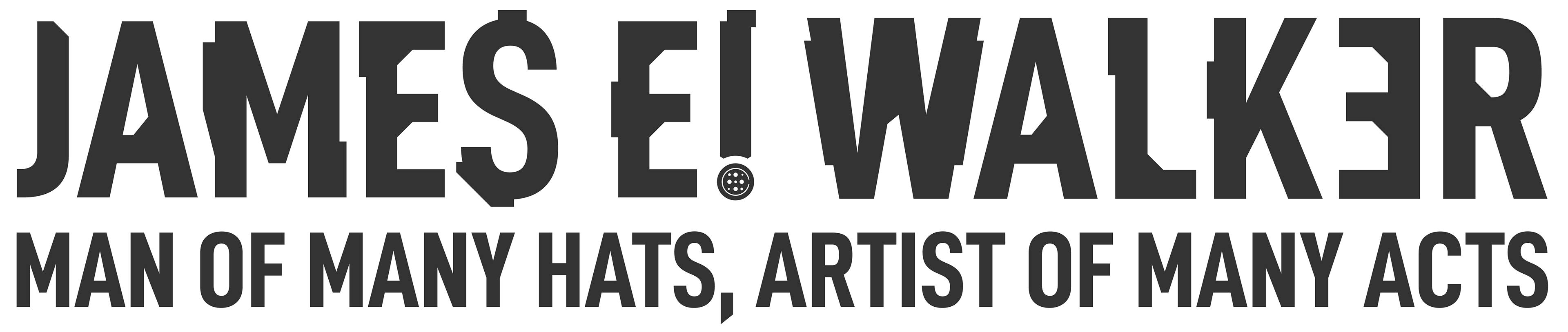 James E! Walker's horizontal logotype with tagline, Man of Many Hats, Artist of Many Acts.