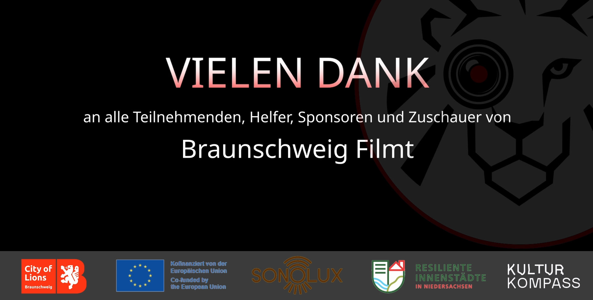The Thank you poster for Braunschweig Filmt BS Filmt thanking the sponsors Braunschweig City of Lions, Kofinanziert vonder Europäischen Union, Co-funded by the European Union, Sonolux, Resiliente Innenstädte and Kulturkompass.