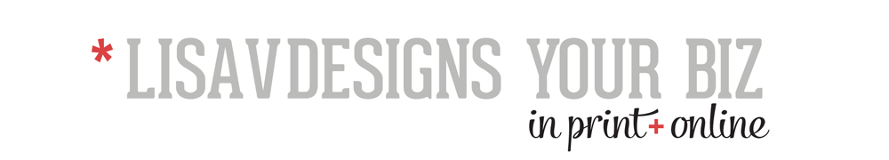 LisaVdesigns Your Biz in print and online