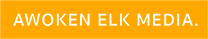 AWOKEN ELK MEDIA.