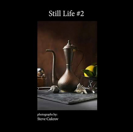 Still Life #2 - A book of color and black and white still life photographs by author / photographer Steve Cukrov