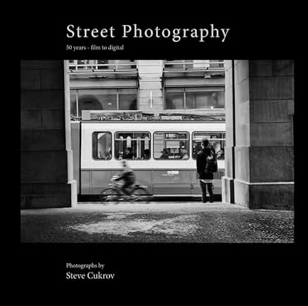 Street Photography - A book of Street Photography images from around the world by author / photographer Steve Cukrov