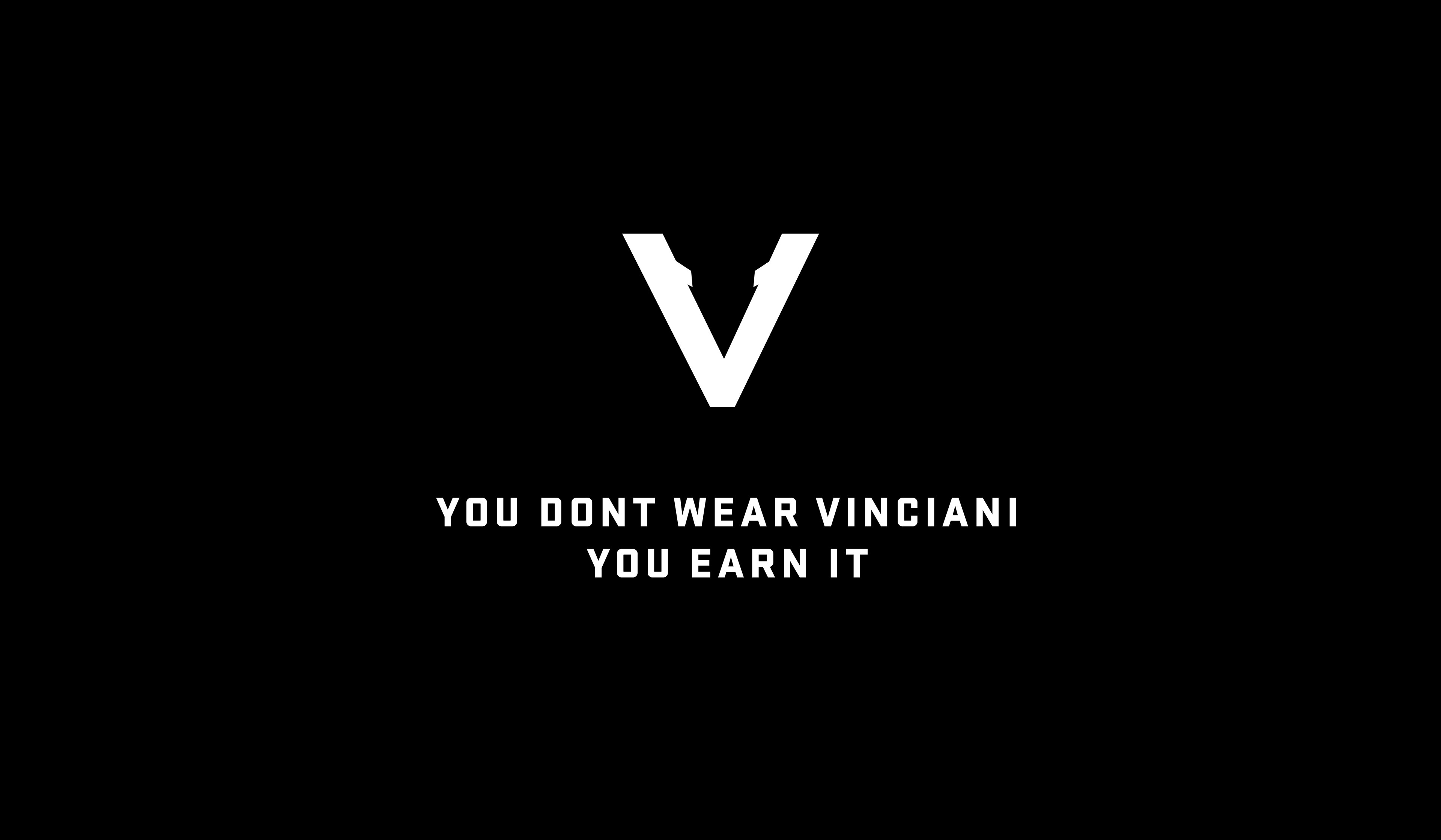 VINCIANI V-Mark displayed with the brand statement "You Don't Wear Vinciani, You Earn It", expressing the House of Vinciani philosophy of earned achievement, discipline and luxury fashion.