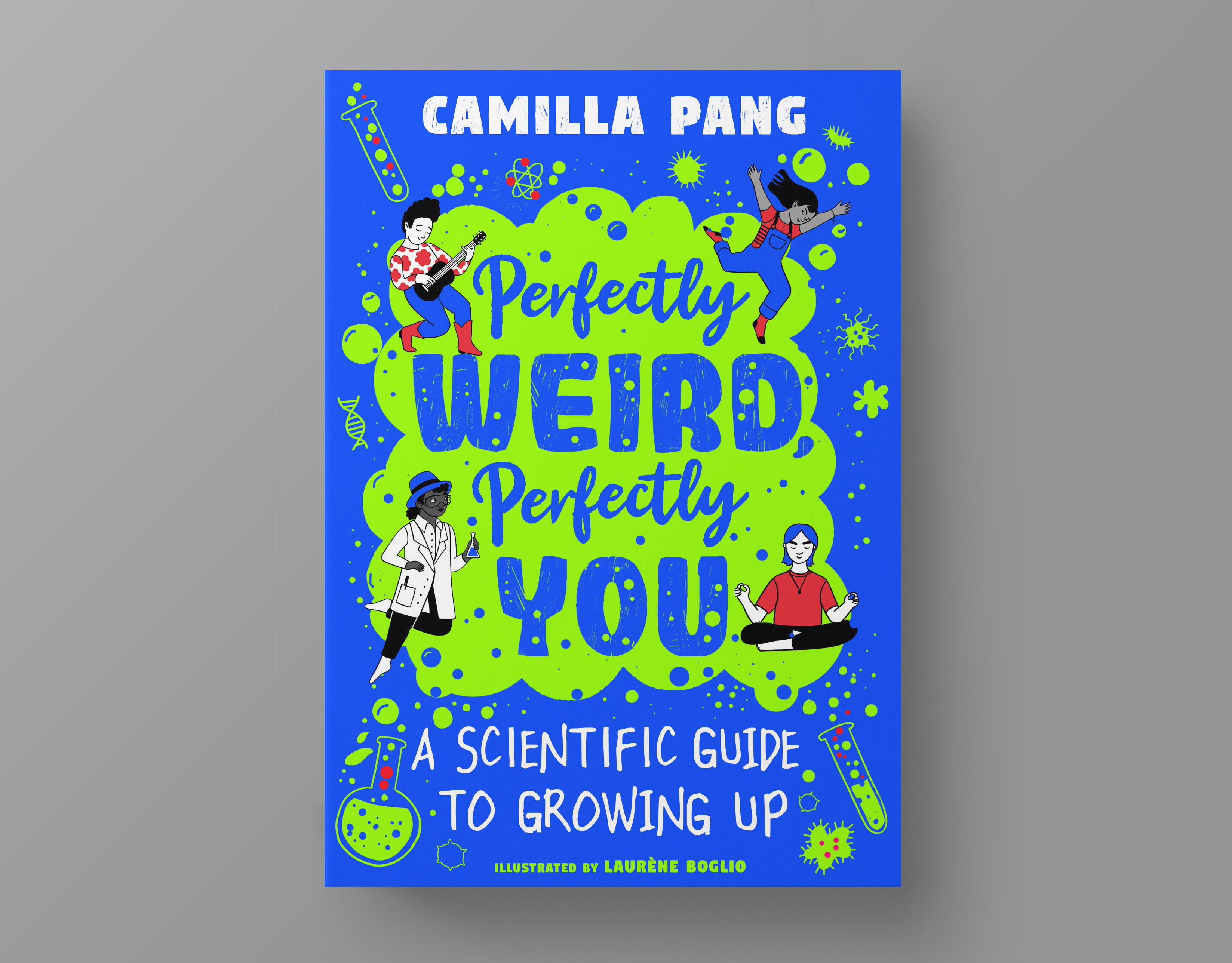 Perfectly Weird, Perfectly You: A Scientific Guide to Growing Up