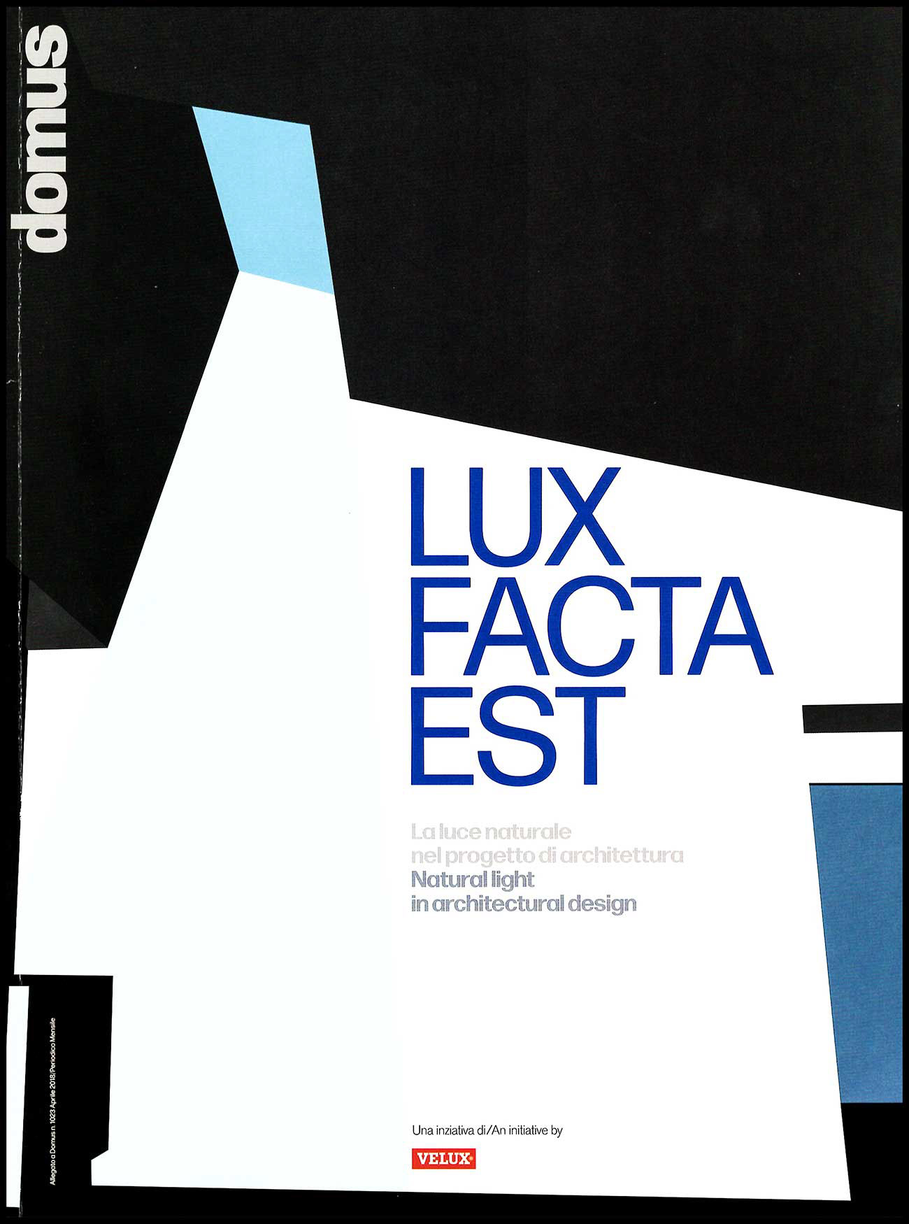 Inserto Lux Facta Est allegato al n°1023 di Aprile 2018. Casa AdC è protagonista dell'articolo "In cerca della luce" a pagina 39. Il progetto è presente anche nella sezione "abitazioni" di questo sito.