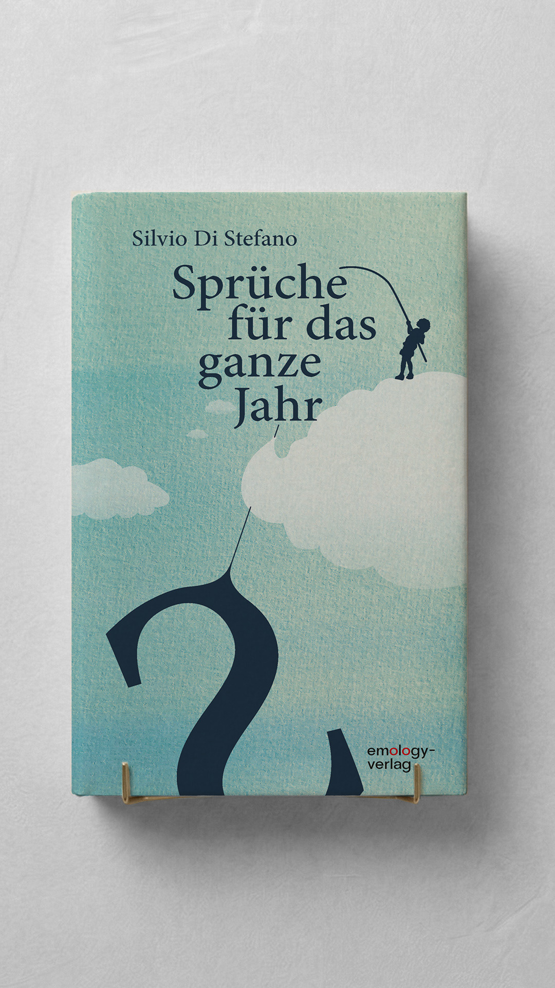 Buchgestaltung und Cover für "Sprüche für das ganze Jahr" von Silvio Di Stefano (Emology-Verlag). Grafikdesign von AGS | Art Graphic—Studio.