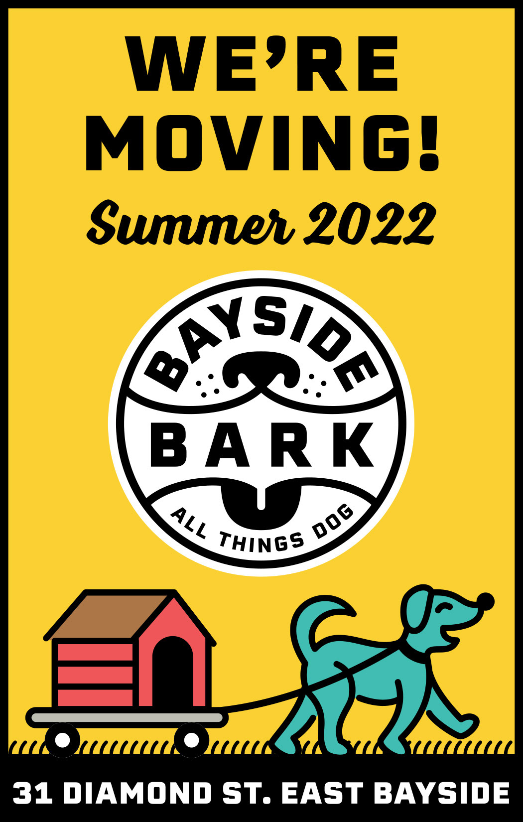 Bayside Bark store moving poster featuring the text "We're Moving!" and their logo, along with a cute happy puppy dog moving its dog house on a skateboard.
