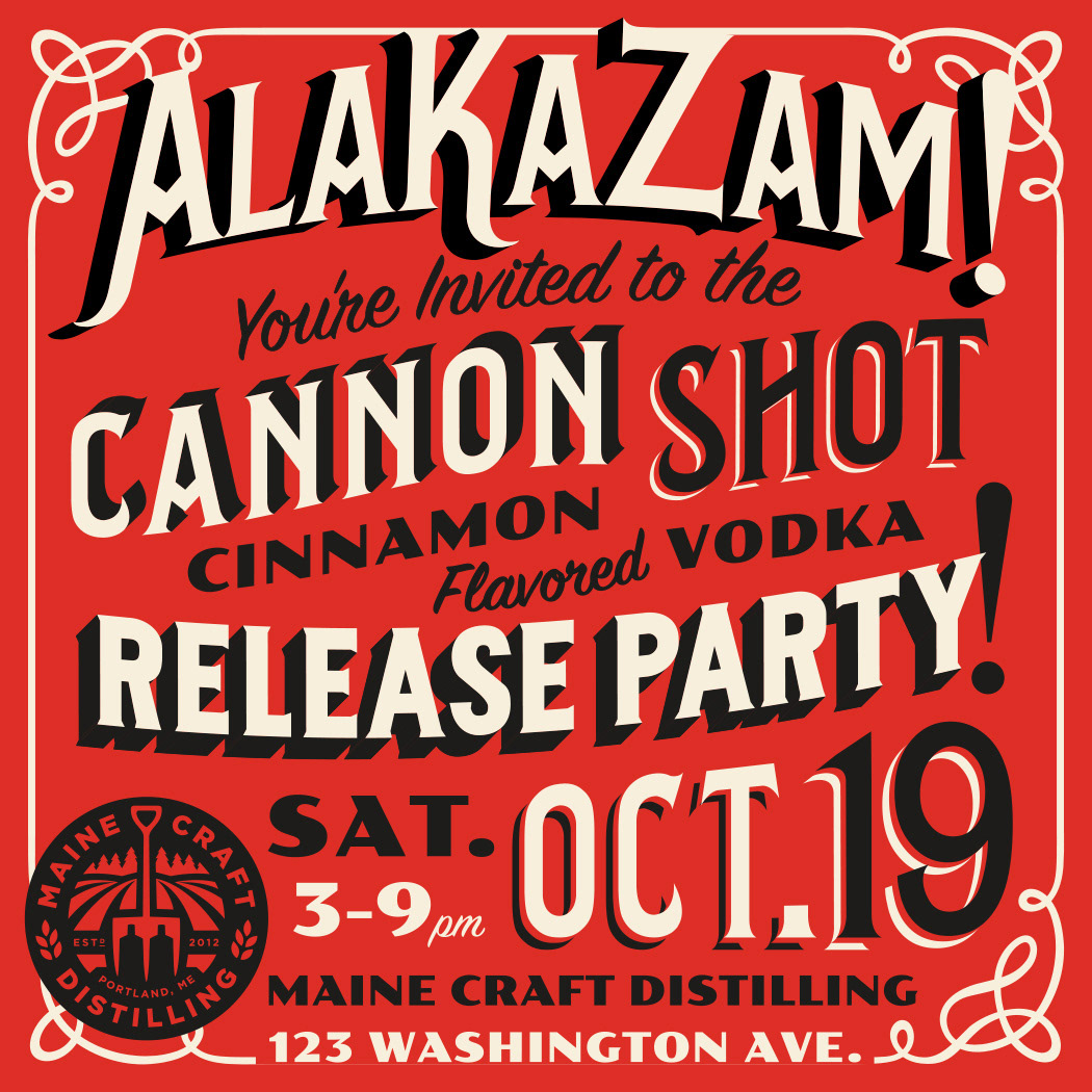 Carnival inspired poster ad design for Cannon Shot Connamon Flavored Vodka with the word Alakazam! in vintage circus style type and typography. Designed to promote a release party for Maine Craft Distilling.