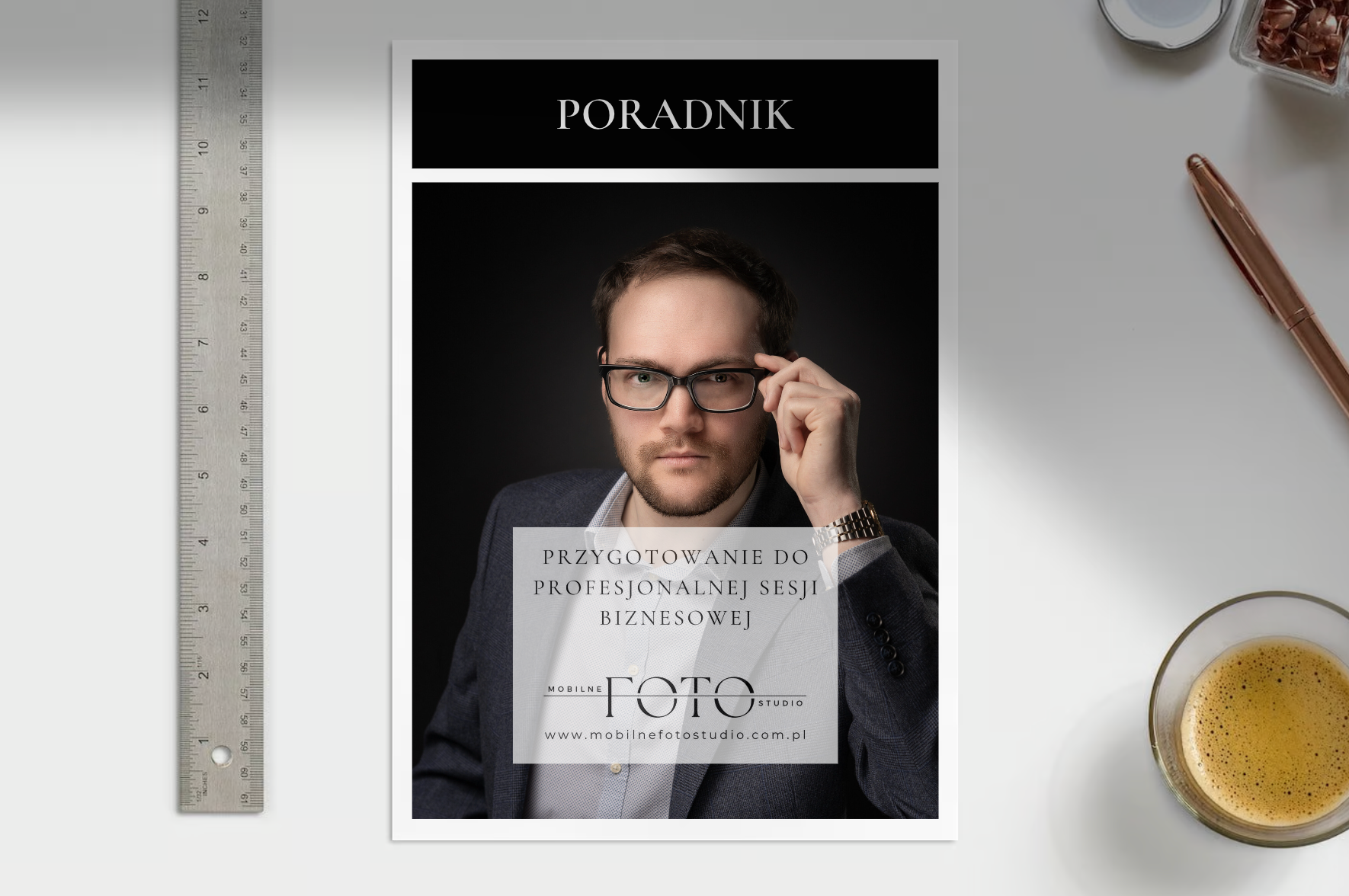 Poradnik PDF fotografa biznesowego: Przygotowanie do profesjonalnej sesji biznesowej – Mobilne Foto Studio, www.mobilnefotostudio.com.pl. Jak przygotować się do sesji biznesowej.